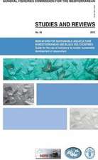 Indicators for Sustainable Aquaculture in Mediterranean and Black Sea Countries: Guide for the Use of Indicators to Monitor Sustainable Development of