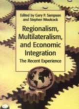 Regionalism, Multilateralism, and Economic Integration