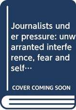 Journalists under pressure