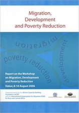 Migration Development and Poverty Reduction: Report on the Workshop on Migration Development and Poverty Reduction (Dakar 8-10 August 2006)