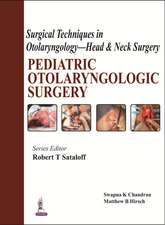 Surgical Techniques in Otolaryngology - Head & Neck Surgery: Pediatric Otolaryngologic Surgery