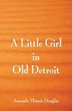 A Little Girl in Old Detroit