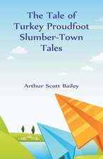 The Tale of Turkey Proudfoot Slumber-Town Tales