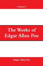 The Works of Edgar Allan Poe (Volume I)