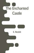 Nesbit, E: Enchanted Castle