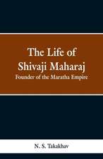 The Life of Shivaji Maharaj