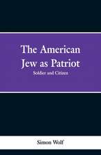 The American Jew as Patriot. Soldier and Citizen