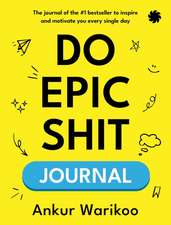 Warikoo, A: Do Epic Shit Journal