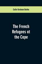 The French Refugees at the Cape