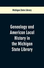 Genealogy and American Local History in the Michigan State Library