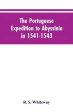 The Portuguese Expedition To Abyssinia In 1541-1543, A Narrated By Castanhoso, 