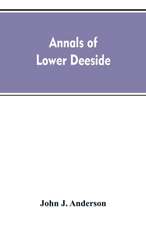 Annals of lower Deeside; being a topographical, proprietary, ecclesiastical, and antiquarian history of Durris, Drumoak, and Culter