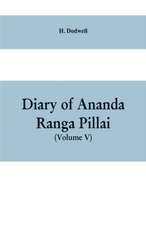 Diary Of Ananda Ranga Pillai (Volume V)