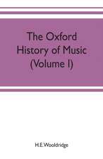 The Oxford history of music (Volume I) The Polyphonic Period Part I Method of Musical Art, 330-1330