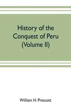 History of the conquest of Peru