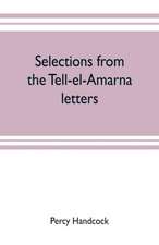 Selections from the Tell-el-Amarna letters