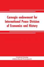 Carnegie endowment for International Peace Division of Economics and History John Bates Clark, Director; Epidemics resulting from wars