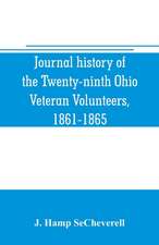 Journal history of the Twenty-ninth Ohio Veteran Volunteers, 1861-1865