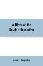 A diary of the Russian revolution