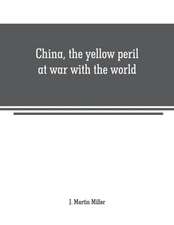 China, the yellow peril at war with the world