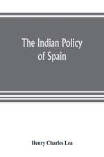 The Indian policy of Spain