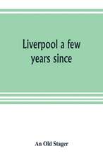 Liverpool a few years since