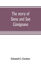 The story of Siena and San Gimignano