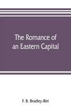 The romance of an eastern capital