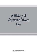 A history of Germanic private law