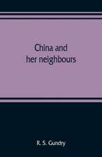 China and her neighbours; France in Indo-China, Russia and China, India and Thibet