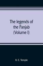 The legends of the Panjab (Volume I)