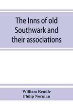 The inns of old Southwark and their associations