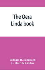 The Oera Linda book, from a manuscript of the thirteenth century