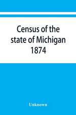 Census of the state of Michigan, 1874