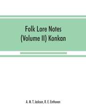 Folk lore notes (Volume II) Konkan