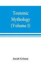 Teutonic mythology (Volume I)