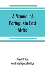 A manual of Portuguese East Africa