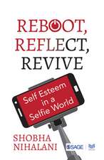 REBOOT, REFLECT, REVIVE: Self Esteem in a Selfie World