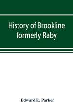 History of Brookline, formerly Raby, Hillsborough County, New Hampshire