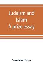 Judaism and Islam. A prize essay