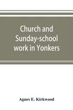 Church and Sunday-school work in Yonkers