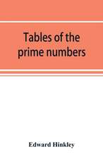 Tables of the prime numbers, and prime factors of the composite numbers, from 1 to 100,000; with the methods of their construction, and examples of their use