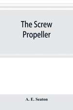 The screw propeller