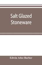 Salt glazed stoneware