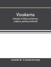 Visvakarma ; examples of Indian architecture, sculpture, painting, handicraft