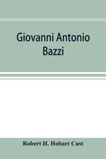 Giovanni Antonio Bazzi, hitherto usually styled "Sodoma," the man and the painter, 1477-1549; a study