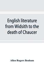 English literature from Widsith to the death of Chaucer; a source book