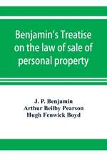 Benjamin's Treatise on the law of sale of personal property, with references to the American decisions, and to the French code and civil law