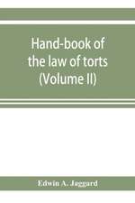 Hand-book of the law of torts (Volume II)