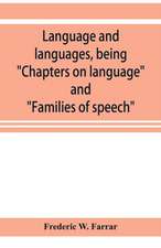 Language and languages, being "Chapters on language" and "Families of speech"